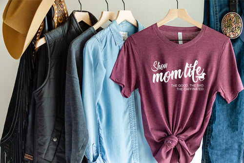 Horse Show Mom. The Good. The Bad. The Caffeinated: Maroon / 2X